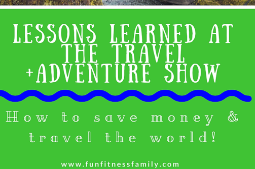 Lessons Learned at the Travel & Adventure Show