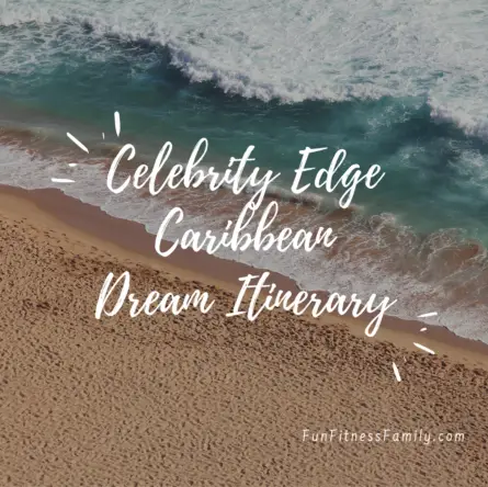 Celebrity Edge Caribbean Dream Itinerary