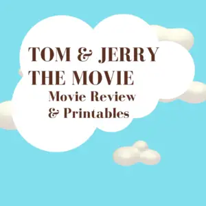 TOM AND JERRY THE MOVIE Review and Printables