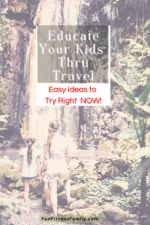 9 Ways To Educate Your Kids Thru Traveling